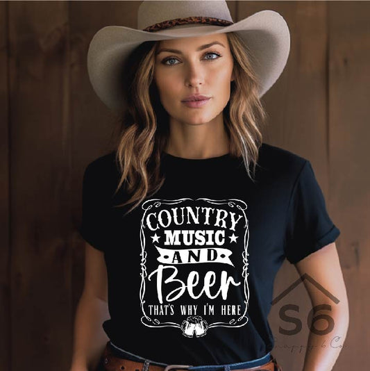 Country Music and Beer that's Why I am Here screen print transfer. 